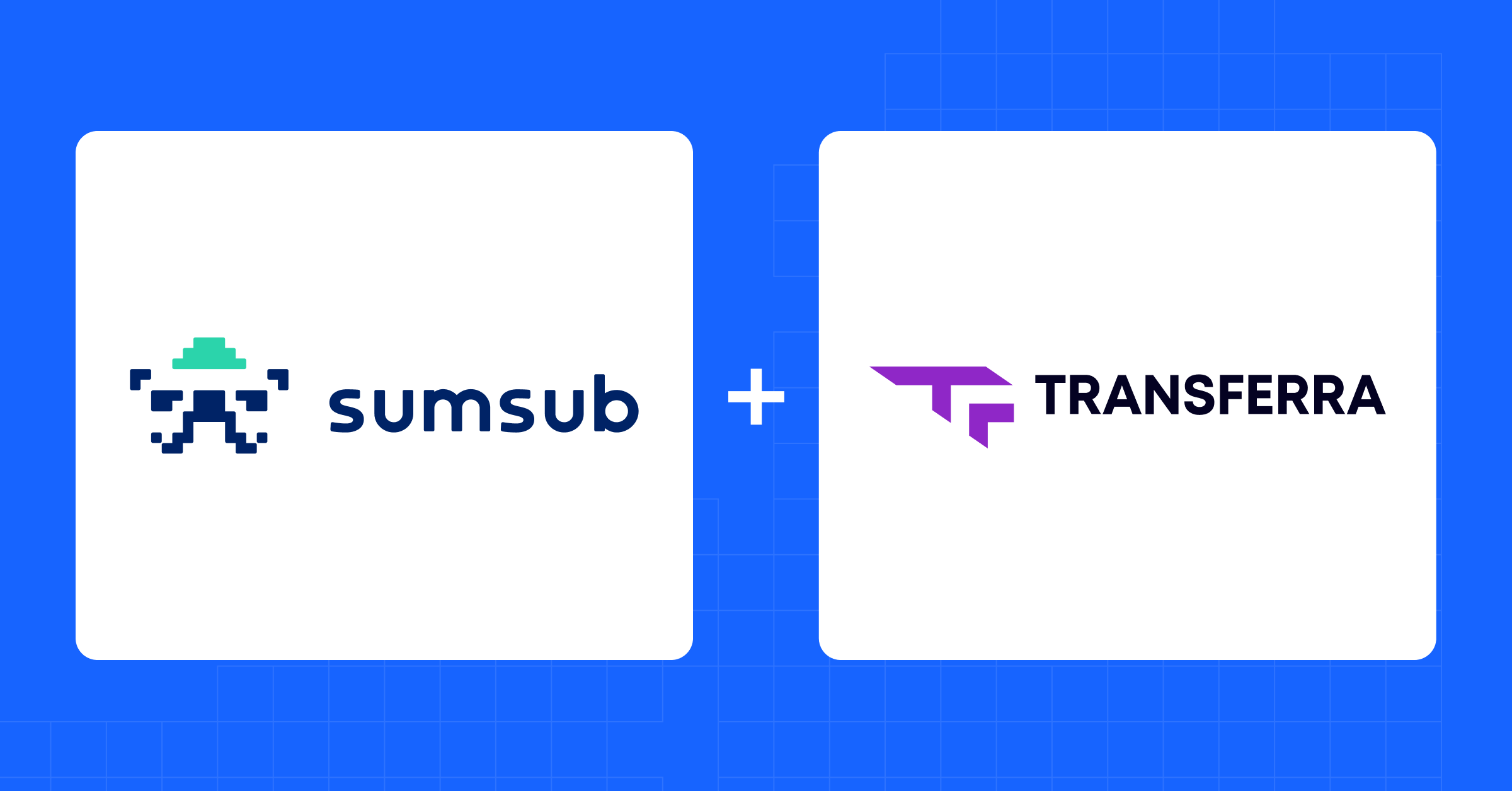 Transferra Partners with Sumsub to Provide Straightforward Customer Onboarding