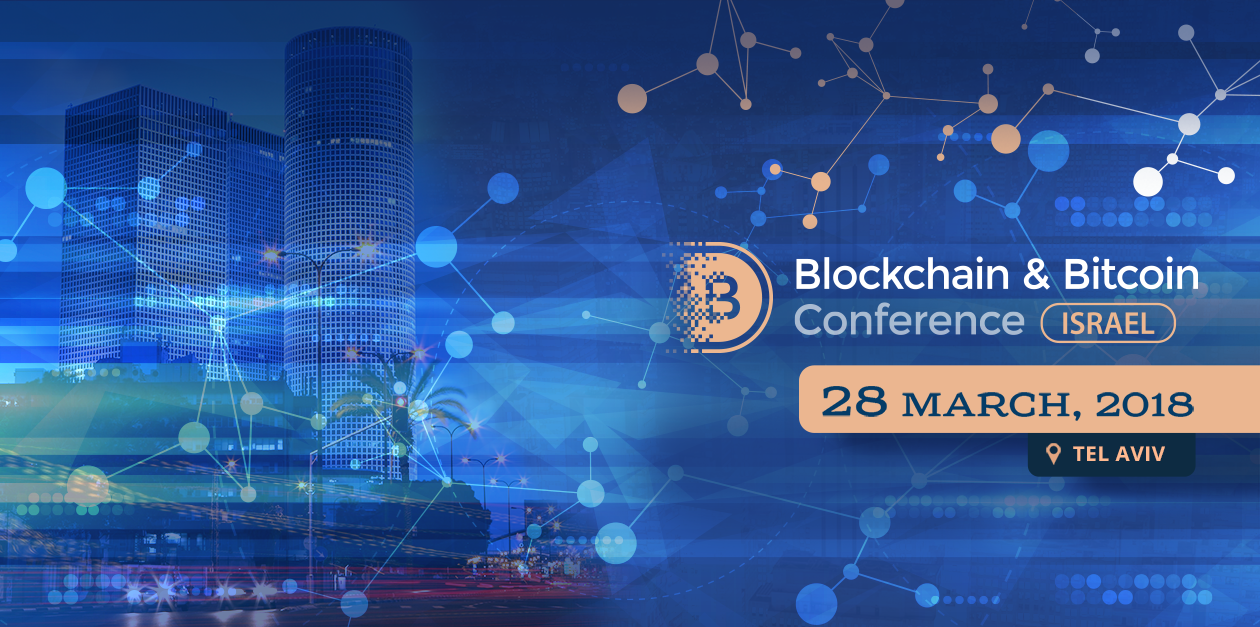 Crypto experts to discuss the future of blockchain in Israel on March 28 at Blockchain & Bitcoin Conference Israel