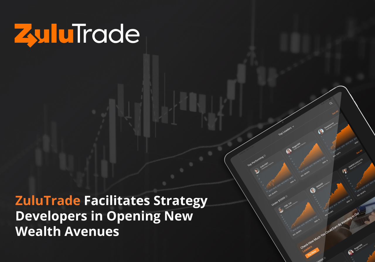 ZuluTrade Facilitates Strategy Developers in Opening New Wealth Avenues