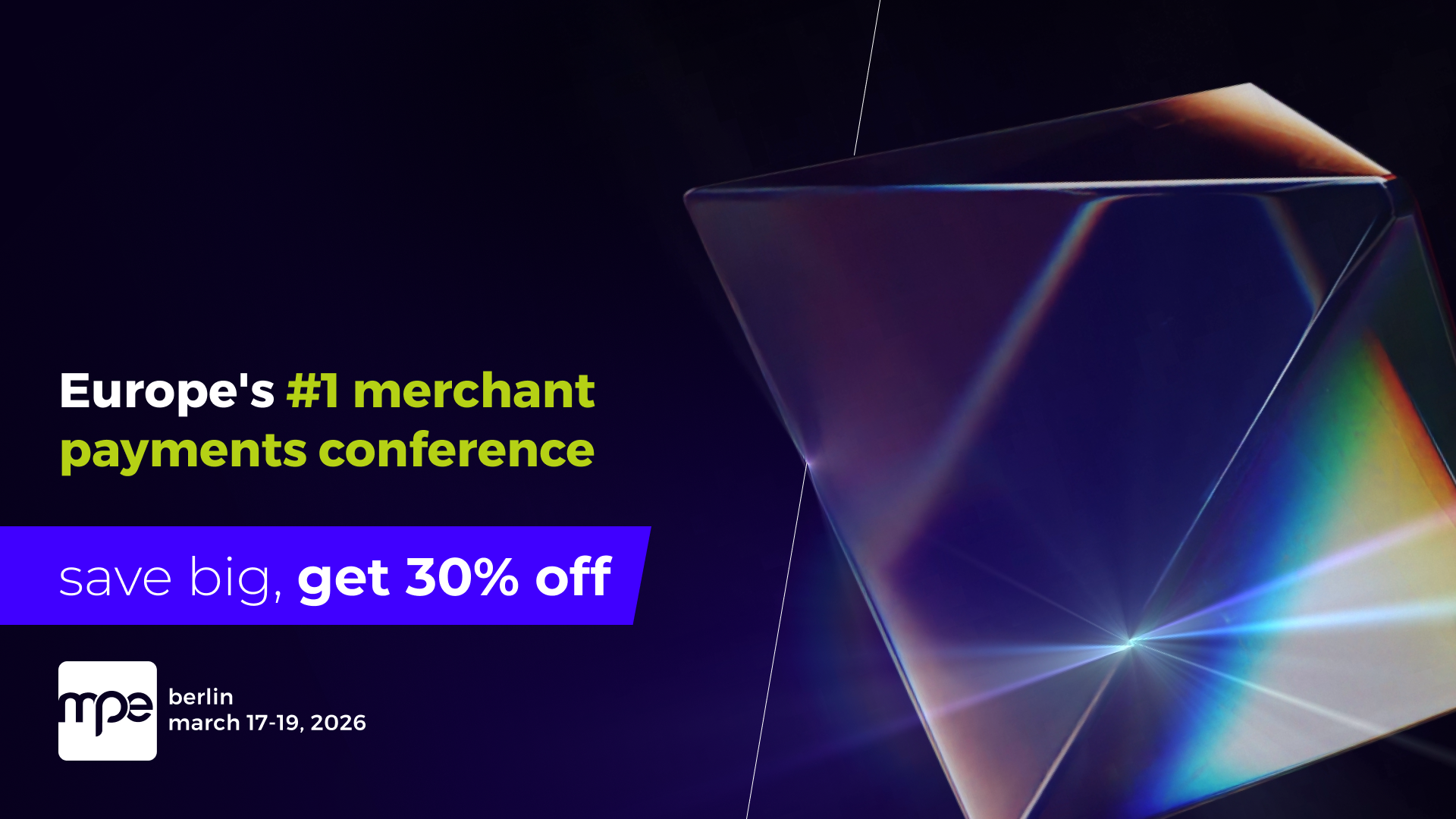 MPE 2026 - Europe’s Home For Merchant Payments MPE 2026 - Europe’s Home For Merchant Payments