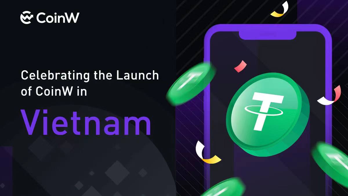 CoinW Officially Launched in the Vietnam Market and Announced the Rewards of 10 Million USDT