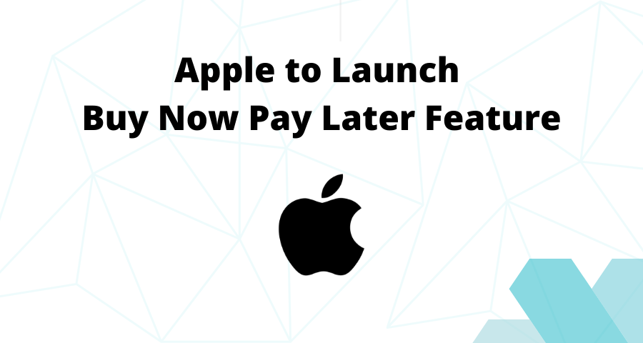 Apple to Launch Buy Now Pay Later Feature