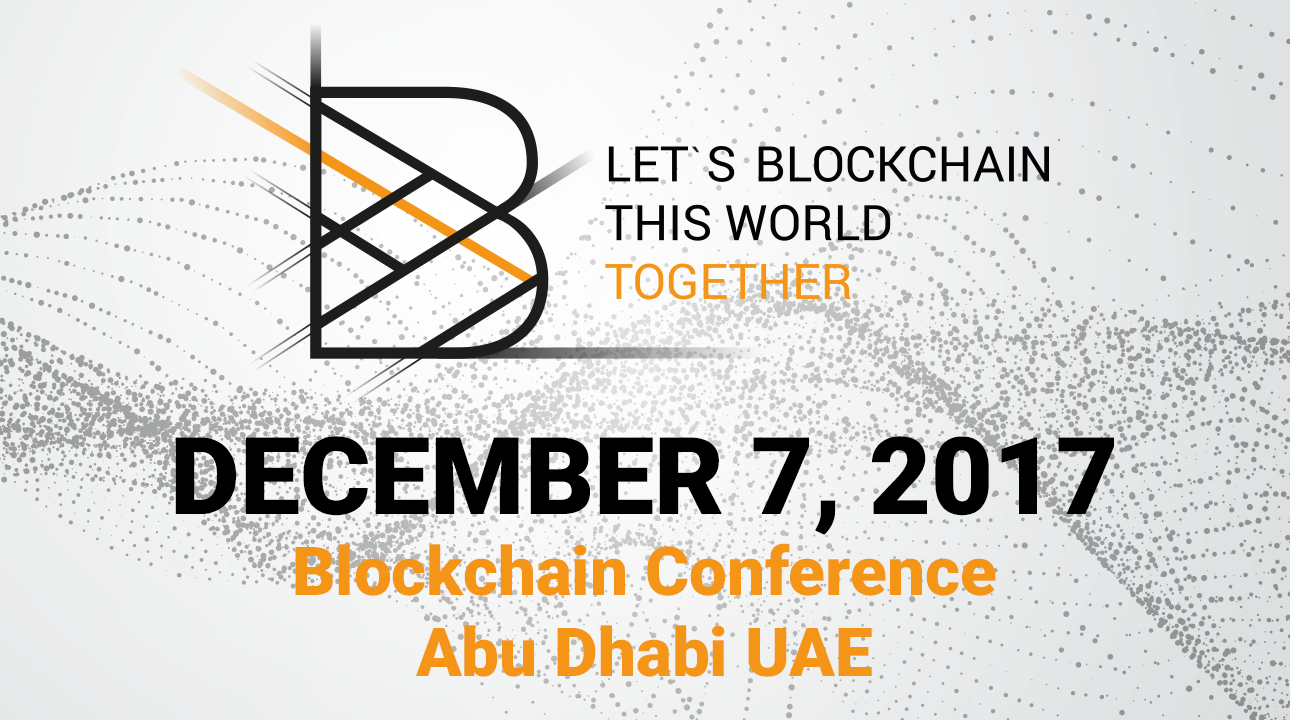 ICO, Banking, Energy, Healthcare, Retail and E-Gov as the Blockchain Trendiest Areas to be Discussed at Blockchain Conference Abu Dhabi