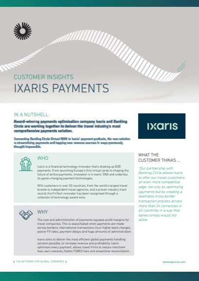 Award-winning payments optimisation company Ixaris and Banking Circle are working together to deliver the travel industry's most comprehensive payments solution.