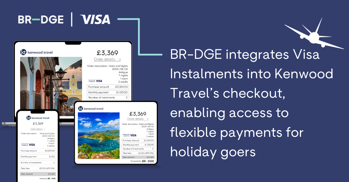 BR-DGE Integrates Visa Instalments Into Kenwood Travel’s Checkout, Enabling Access to Flexible Payments for Holiday Goers