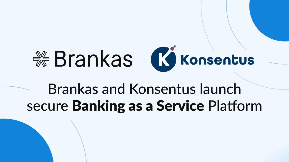 Brankas and Konsentus Launch Secure Banking as a Service Platform