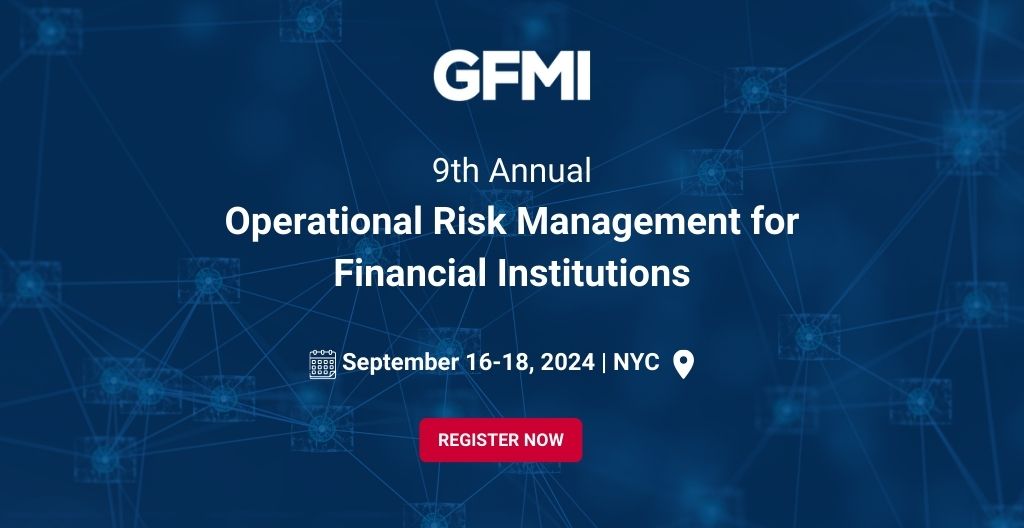 9th Annual Operational Risk Management Conference to Address Emerging Risks and Framework Scalability