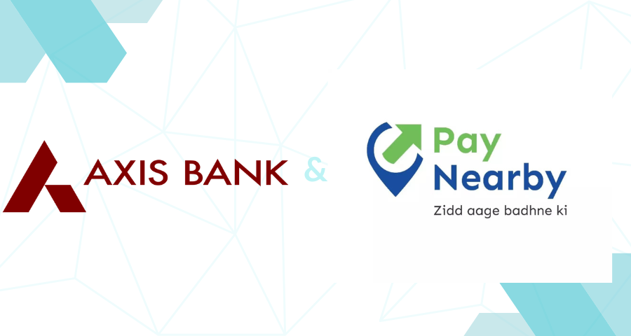 Axis Bank and PayNearby Partner to Launch Savings and Current Bank Accounts for Last Mile SMEs and Customers at a Nearby Store