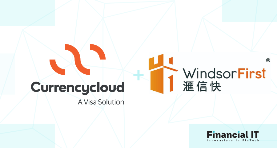 Windsor First Partners with Currencycloud to Give its Clients a Royal Cross-border Payments Experience