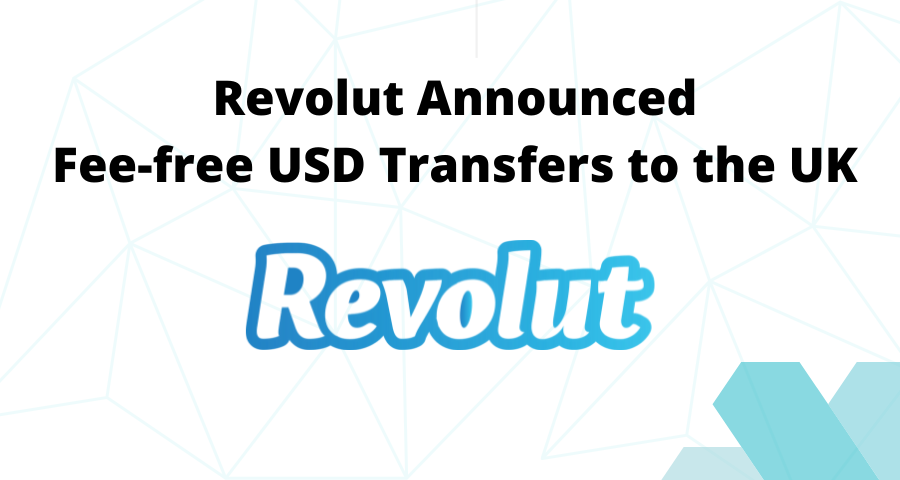 Revolut Announced Fee-free USD Transfers to the UK 