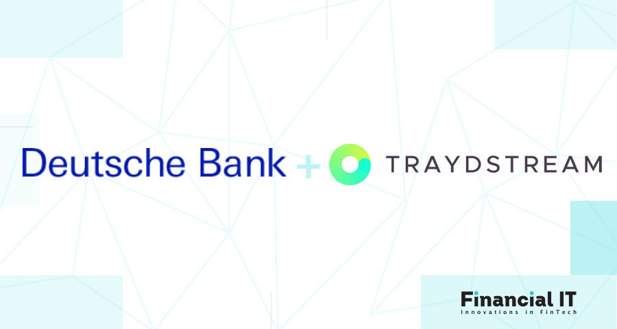 Deutsche Bank Partners with Traydstream to Automate Document Checking for Their Trade Finance Products