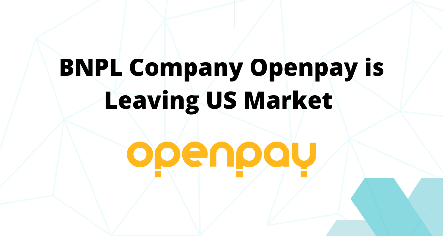 BNPL Company Openpay is Leaving US Market 