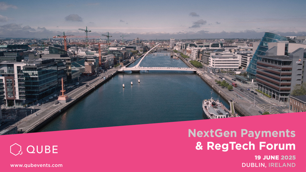 NextGen Payments & RegTech Forum - Dublin, Ireland