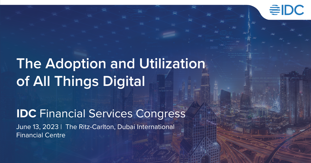 IDC Financial Services Congress 2023 to Highlight the Latest Digital Transformation Trends Shaping the Middle East's BFSI Industry