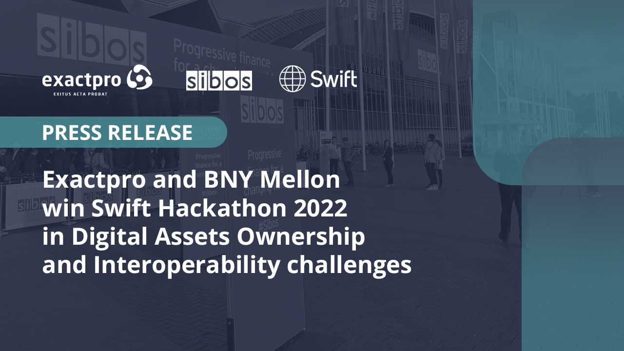 Exactpro and BNY Mellon Win Swift Hackathon 2022 in Digital Assets Ownership and Interoperability Challenges