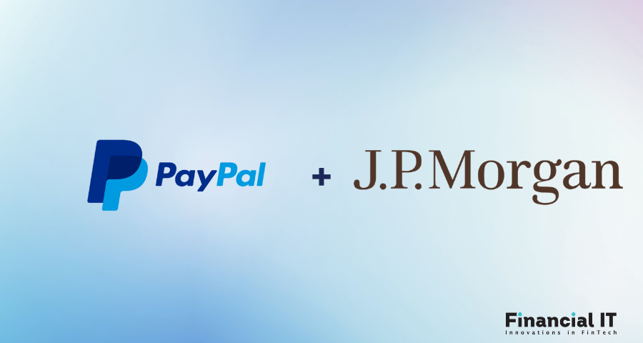 PayPal and J.P. Morgan Payments Broaden Strategic Relationship to Launch Fastlane and Expand Merchant Acquiring in the UK and European Markets