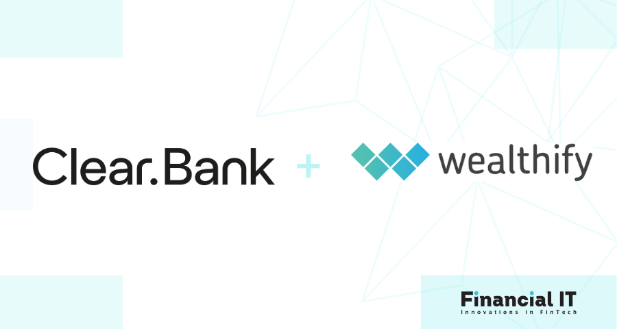 Wealthify Selects ClearBank as Its Embedded Banking Partner to Launch New Savings Account