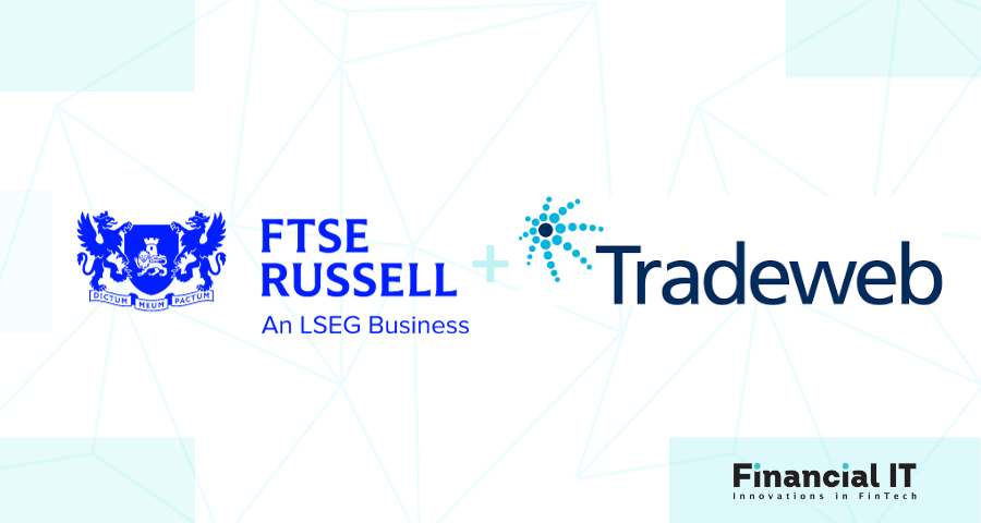 Tradeweb and FTSE Russell Announce Strategic Partnership