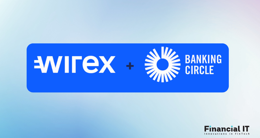 Wirex Works With Banking Circle To Revolutionize Global Financial Operations 