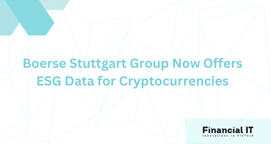 Boerse Stuttgart Group Now Offers ESG Data for Cryptocurrencies