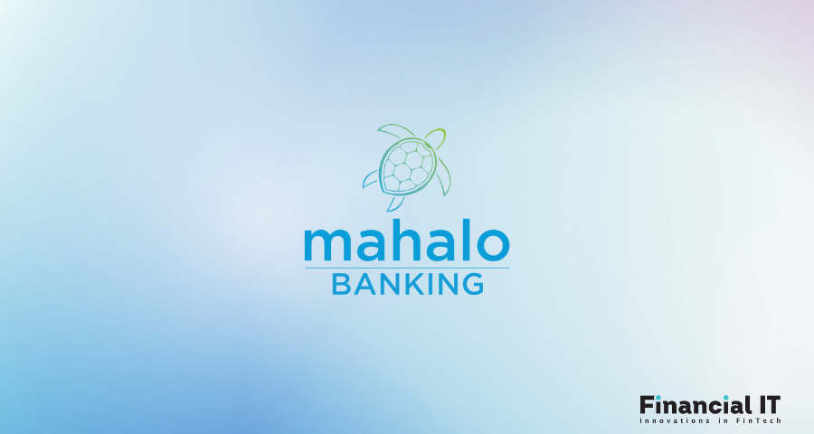 Mahalo Banking Closes Seven New Deals in December, Highlighting the Rapid Growth of Its Thoughtful Digital Banking Solution