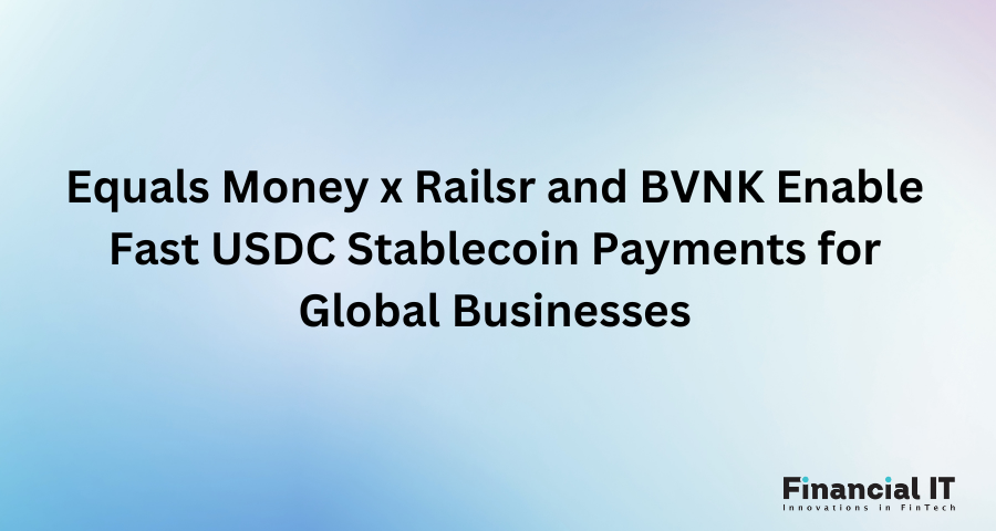 Equals Money x Railsr and BVNK Enable Fast USDC Stablecoin Payments for Global Businesses Equals Money x Railsr and BVNK Enable Fast USDC Stablecoin Payments for Global Businesses