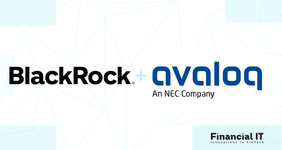 Blackrock and Avaloq Unveil Strategic Partnership to Provide Integrated Technology Solutions, Meeting Evolving Needs of Wealth Managers