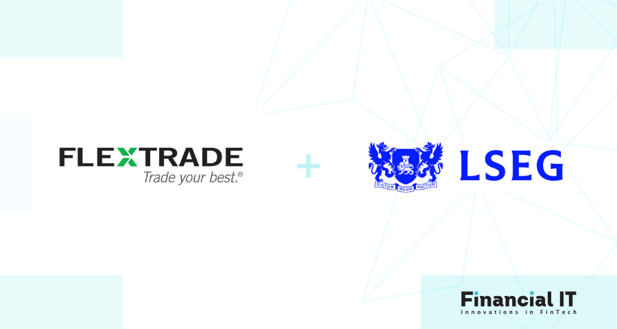 FlexTrade and LSEG Collaborate to Deliver a Fully Integrated FX Solution