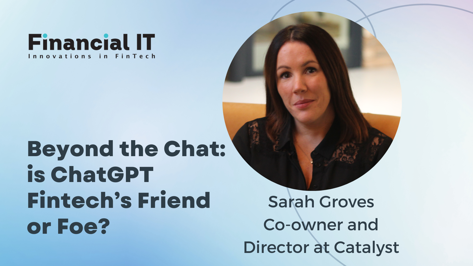 Beyond the Chat: is ChatGPT Fintech’s Friend or Foe?