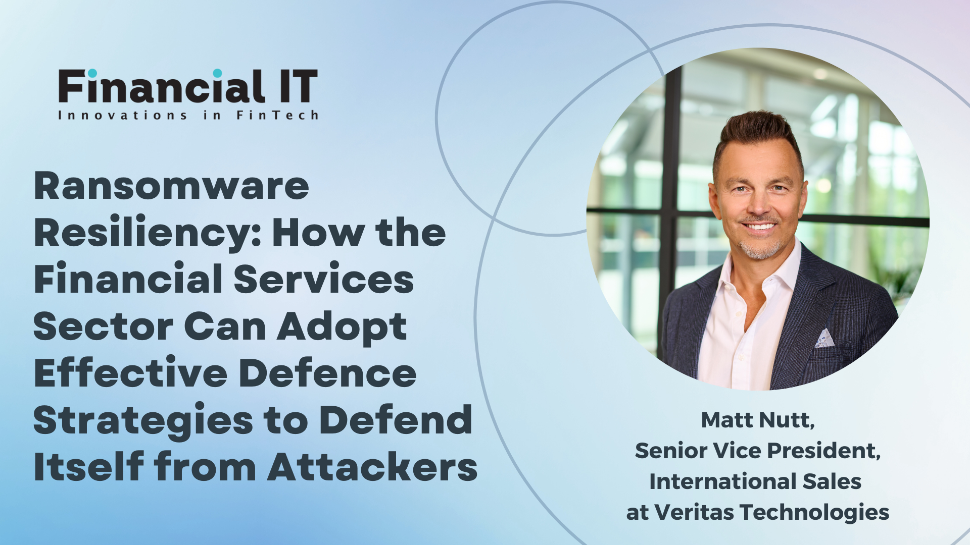 Ransomware Resiliency: How the Financial Services Sector Can Adopt Effective Defence Strategies to Defend Itself from Attackers