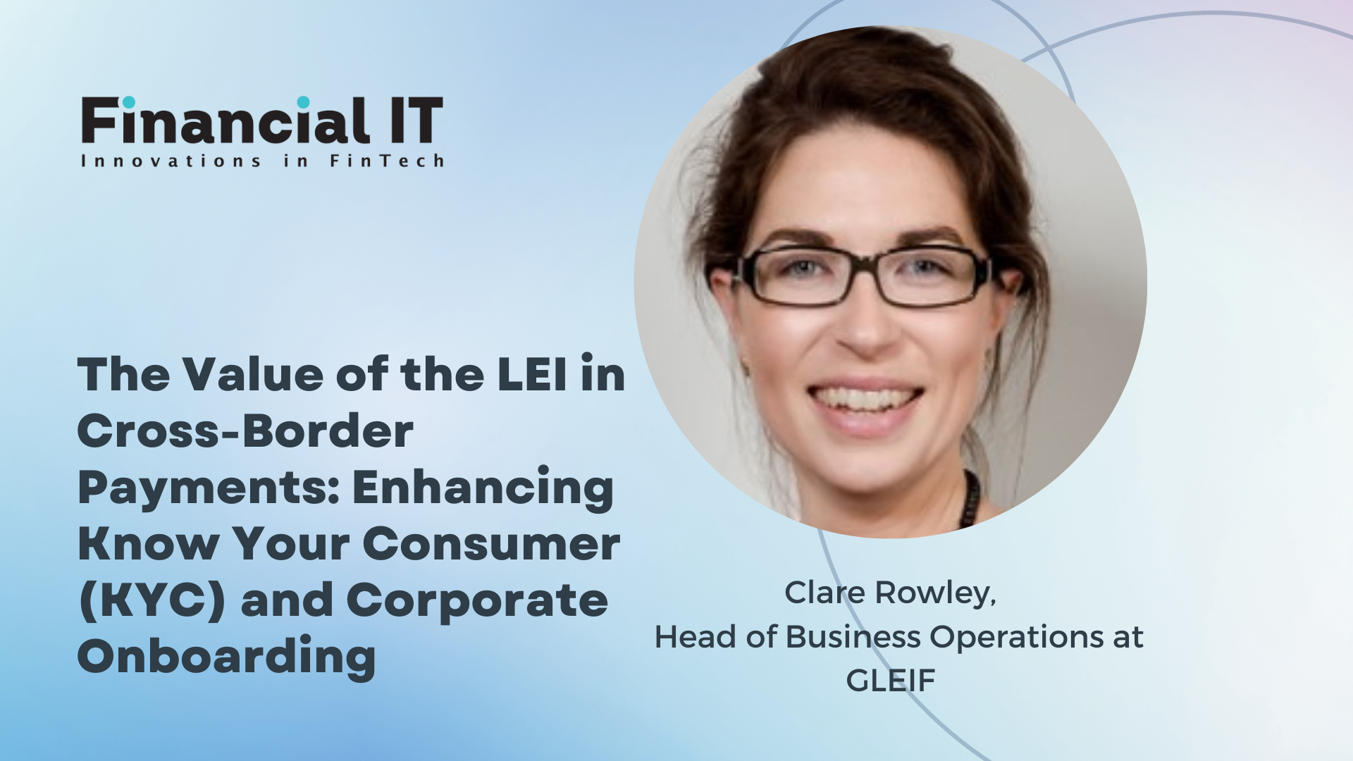 The Value of the LEI in Cross-Border Payments: Enhancing Know Your Consumer (KYC) and Corporate Onboarding