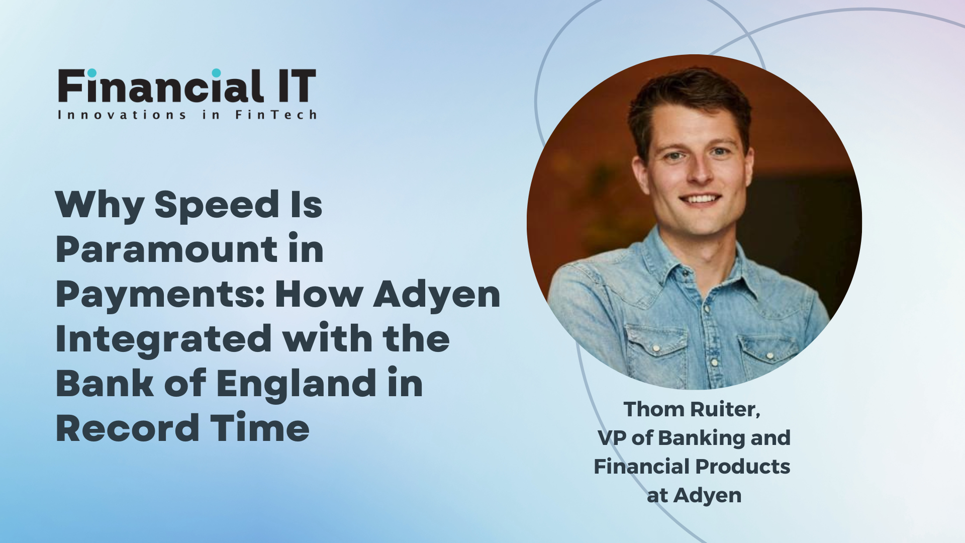 Why Speed Is Paramount in Payments: How Adyen Integrated with the Bank of England in Record Time