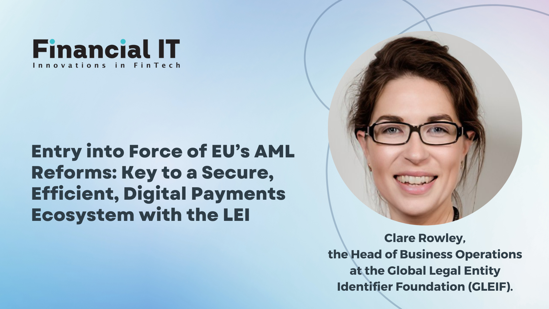 Entry into Force of EU’s AML Reforms: Key to a Secure, Efficient, Digital Payments Ecosystem with the LEI 