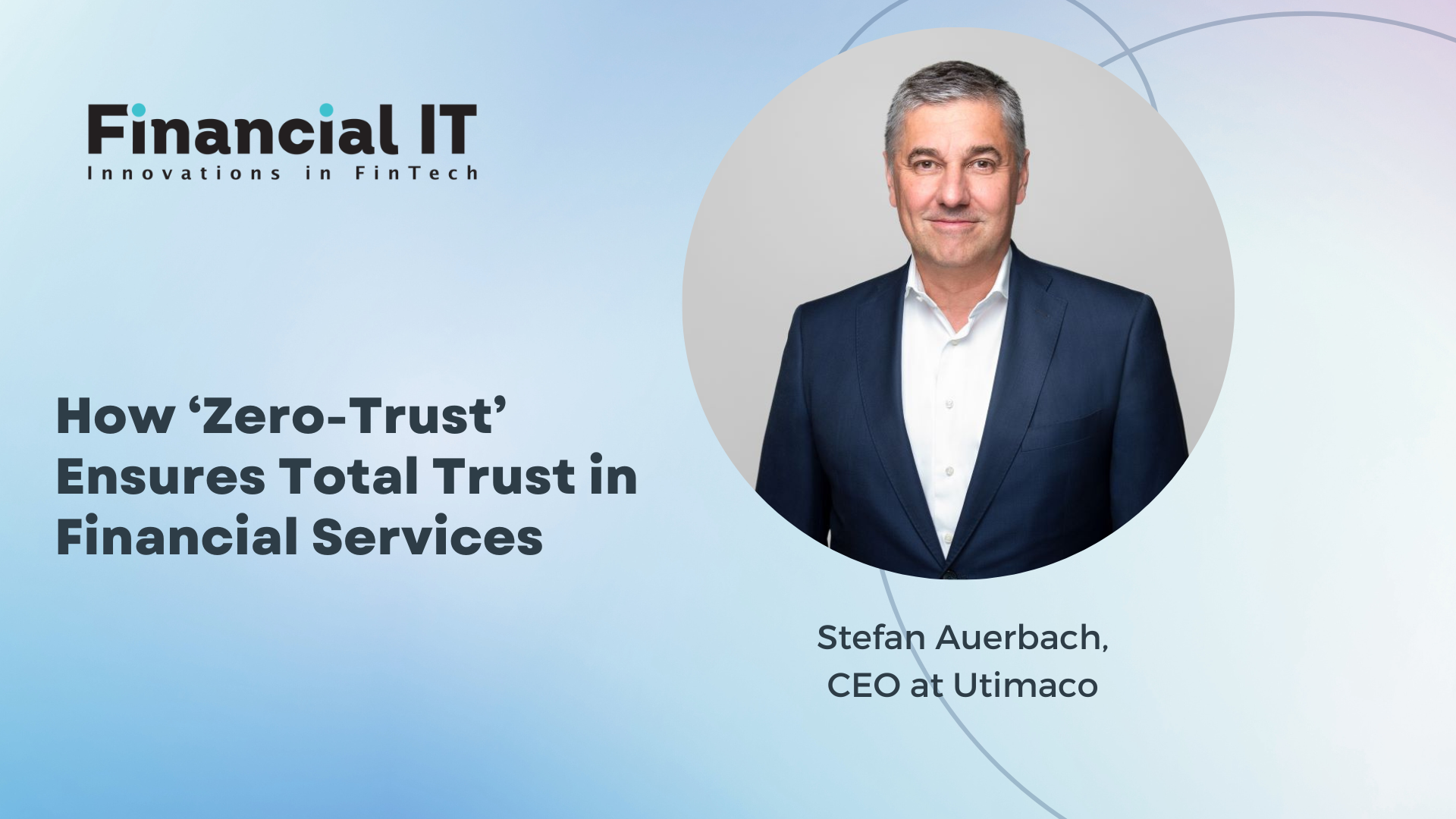 How ‘Zero-Trust’ Ensures Total Trust in Financial Services