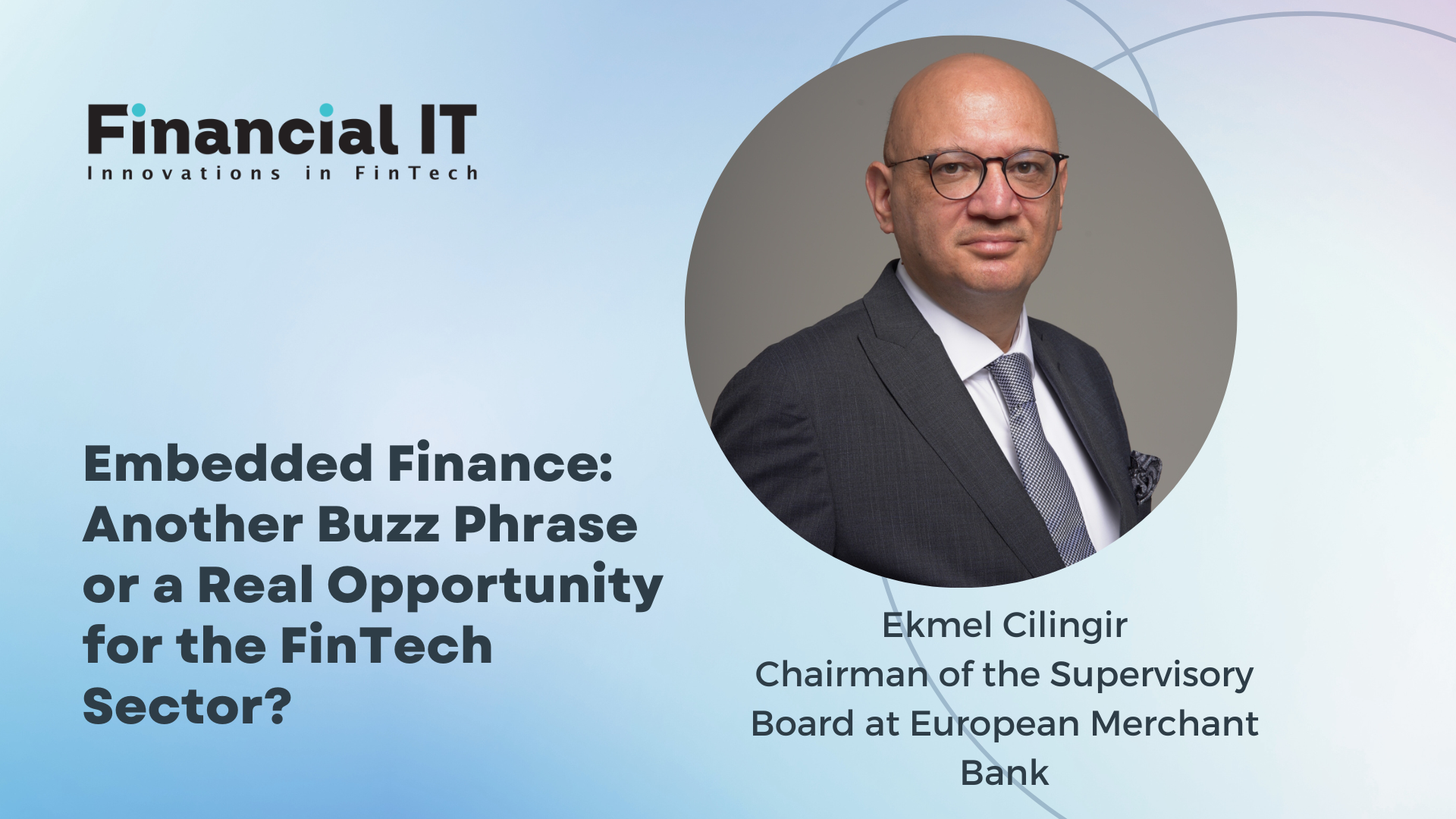 Embedded Finance: Another Buzz Phrase or a Real Opportunity for the FinTech Sector?