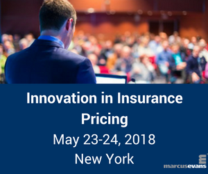 marcus evans to Host the Innovation in Insurance Pricing Conference on May 23-24, 2018 in New York