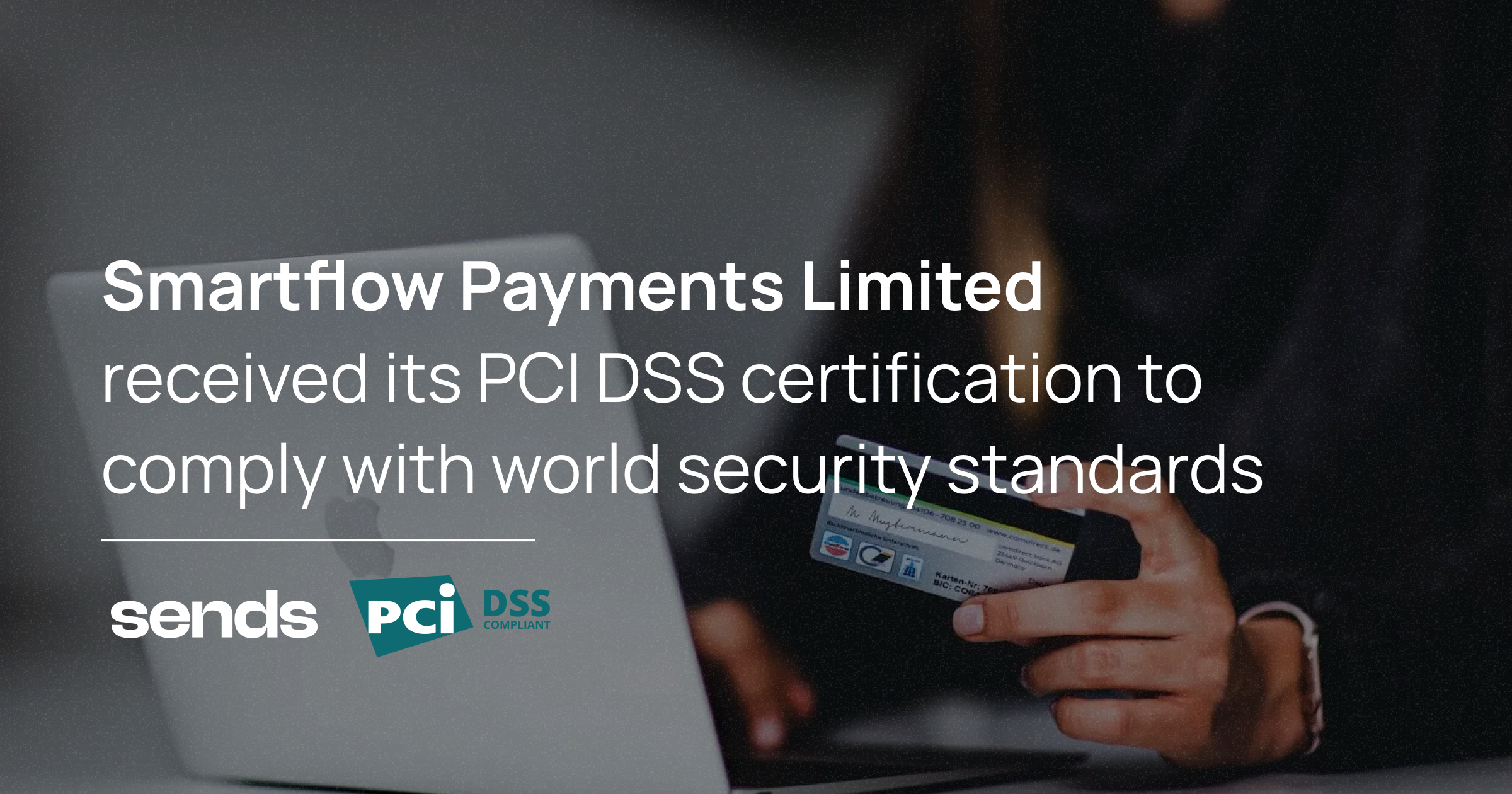 Smartflow Payments Limited Received Its PCI DSS Certification to Comply with World Security Standards