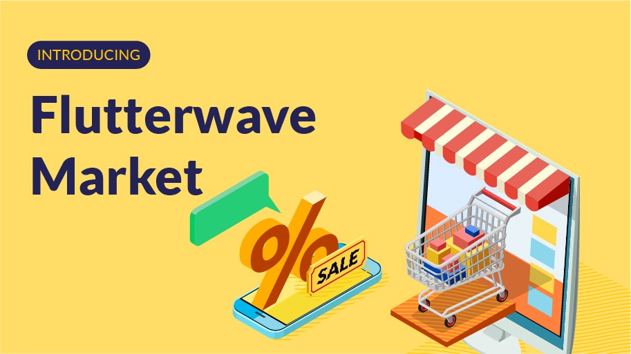 Flutterwave Launches Market, a New E-commerce Service to Scale SME Growth