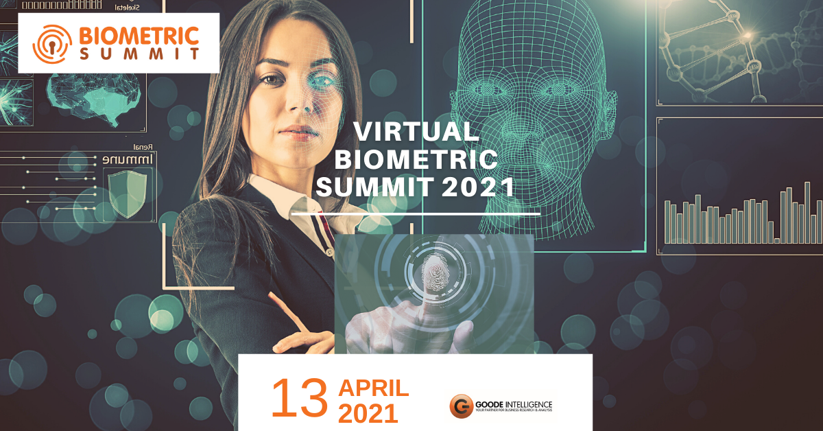 Goode Intelligence Biometric Summit 2021 To Kick Off On April 13