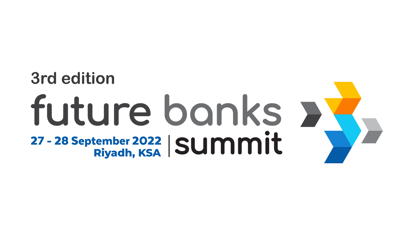 Future Bank Summit KSA 2022: Digital Innovations Shaping the Future of Kingdom’s Banking Landscape