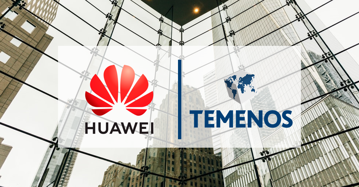 Huawei and Temenos Announce Technology Partnership Agreement