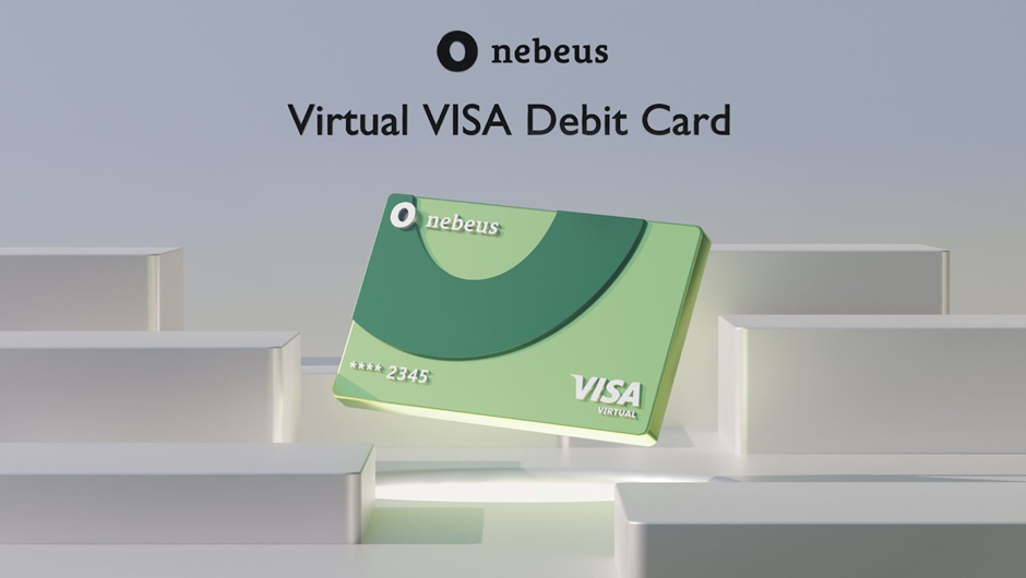Nebeus, Crypto & TradFi app, Launches Virtual VISA Debit Card