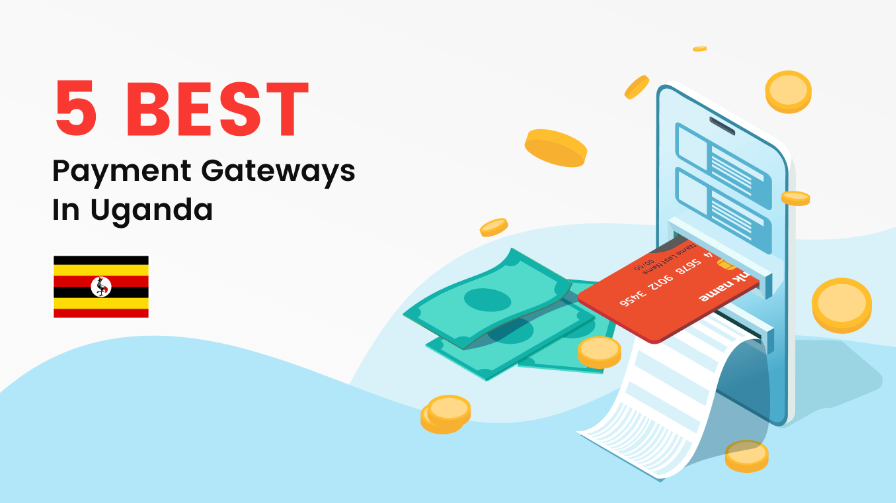 5 Best Payment Gateways In Uganda: A Unique Perspective