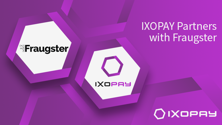 IXOPAY and Fraugster Team up to Future Proof Payments and Secure BNPL Providers, Marketplaces and iGaming Companies with Powerful AI Fraud Prevention