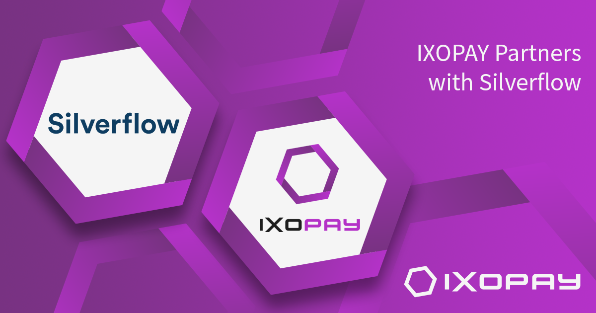 IXOPAY Partners with Silverflow