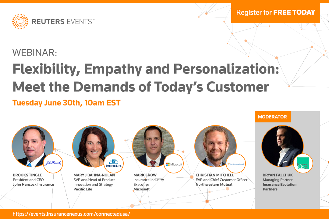 Flexibility, Empathy and Personalization: Meet the Demands of Today’s Customer at Reuters Events’ Webinar with John Hancock, Northwestern Mutual, Pacific Life and Microsoft