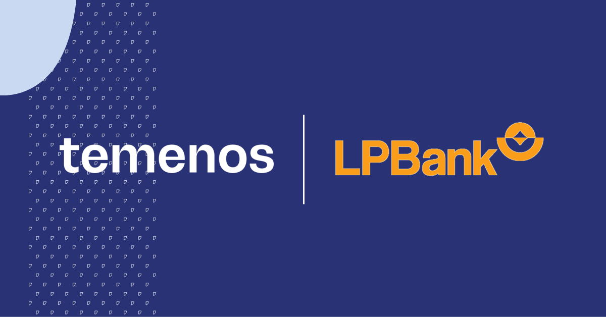 Top 10 Vietnamese Bank, LPBank, Selects Temenos to Modernize Retail and Corporate Banking