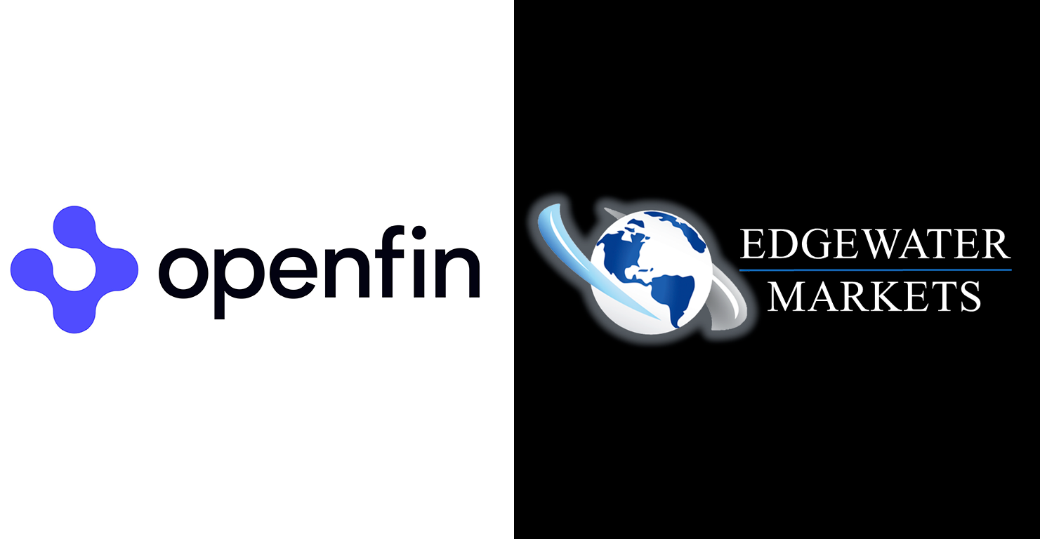 Edgewater Markets Partners with OpenFin to Extend FX Trading Desktop Capabilities
