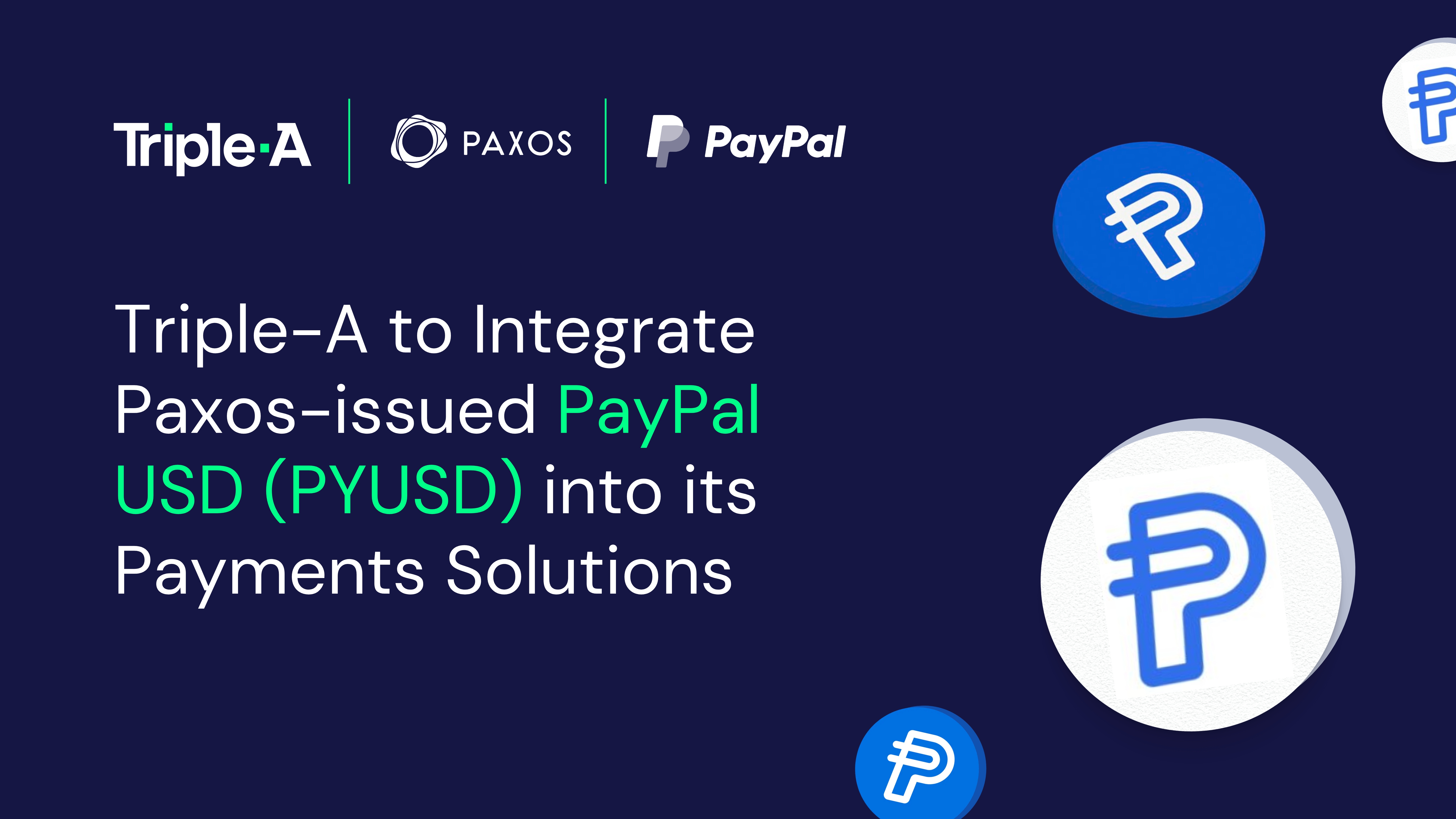 Triple-A to Integrate Paxos-Issued PayPal USD (PYUSD) into Its Payments Solutions