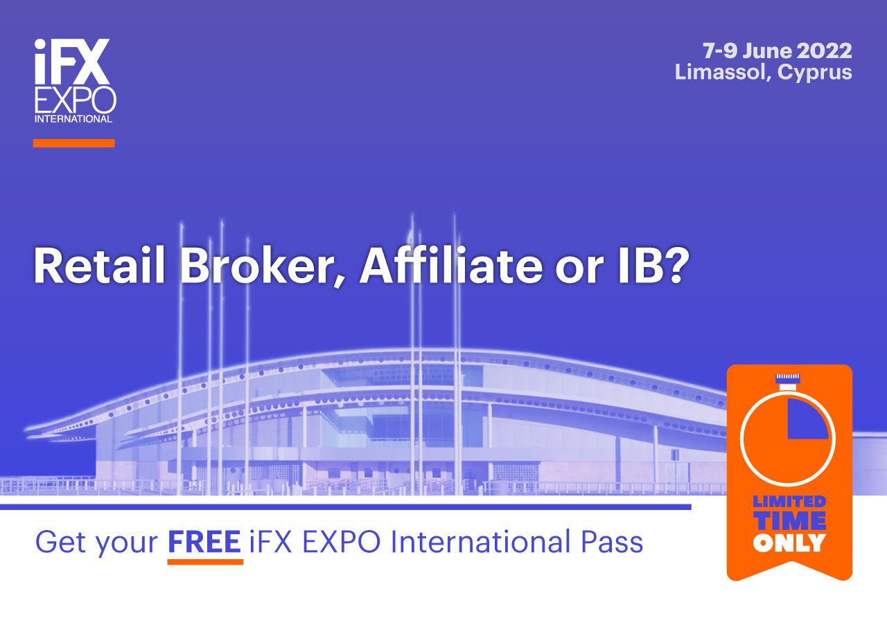 Free Passes Available Now for iFX EXPO International 2022 Exclusively for Retail Brokers, Affiliates and IB’s for a Limited Time Only 